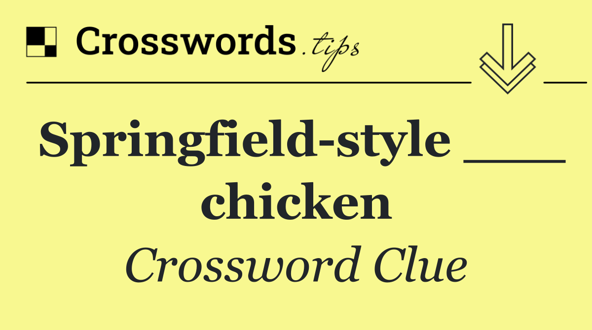 Springfield style ___ chicken