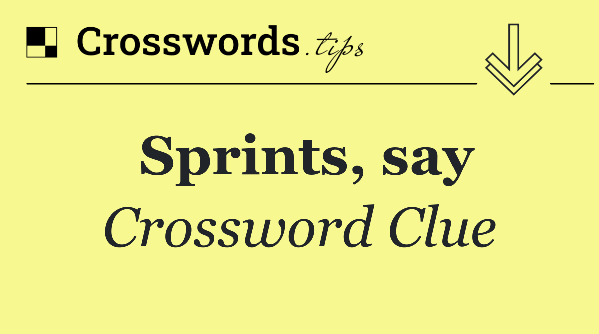 Sprints, say