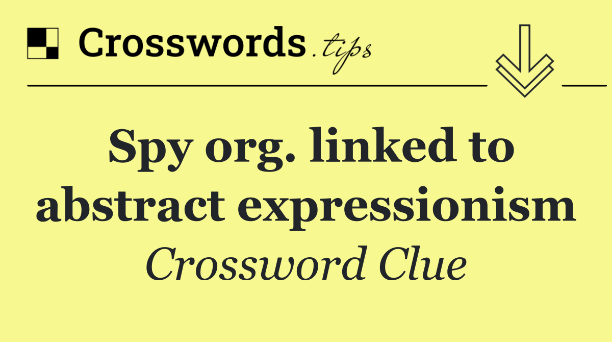 Spy org. linked to abstract expressionism