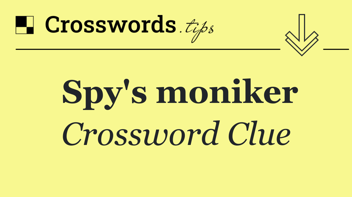Spy's moniker