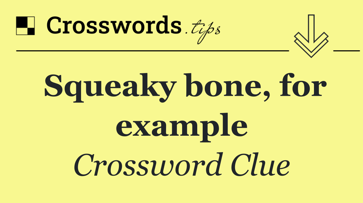 Squeaky bone, for example
