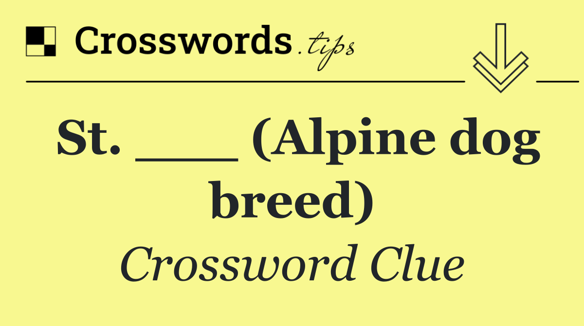 St. ___ (Alpine dog breed)