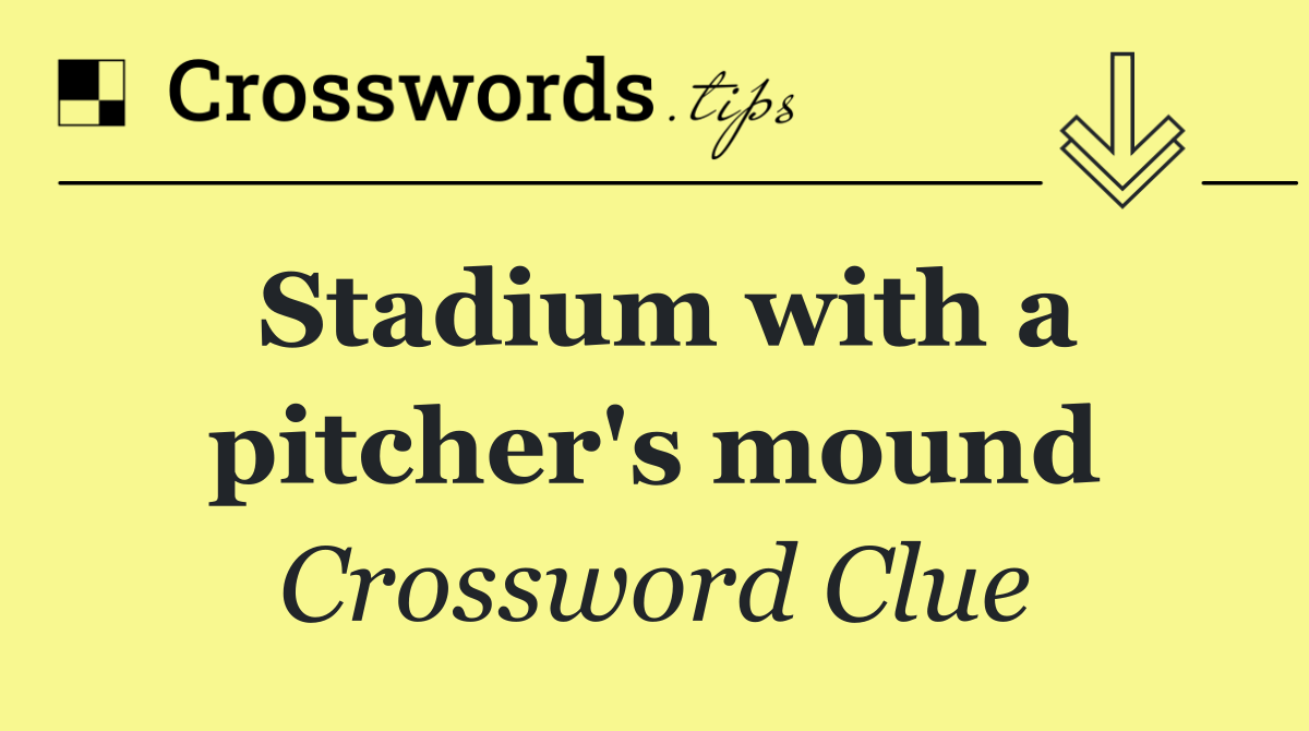 Stadium with a pitcher's mound