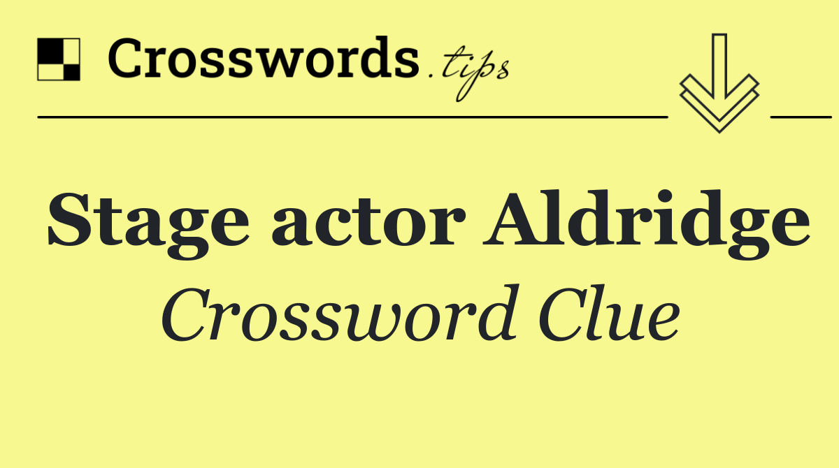 Stage actor Aldridge