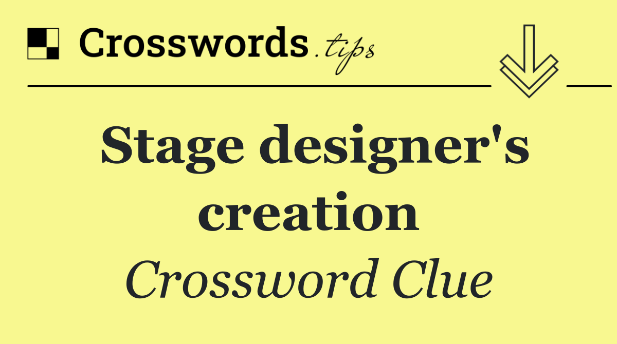 Stage designer's creation