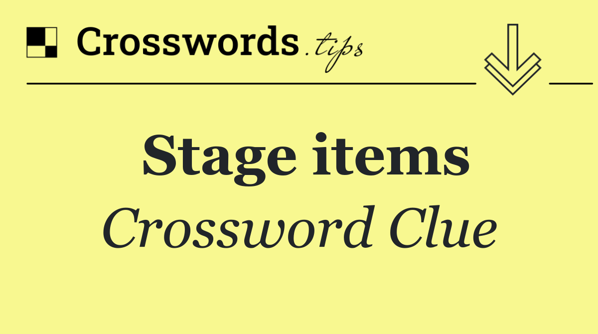 Stage items