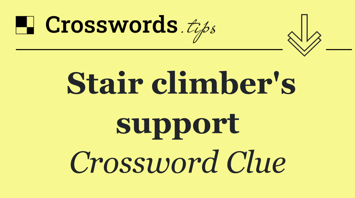 Stair climber's support