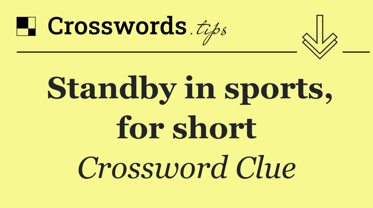 Standby in sports, for short