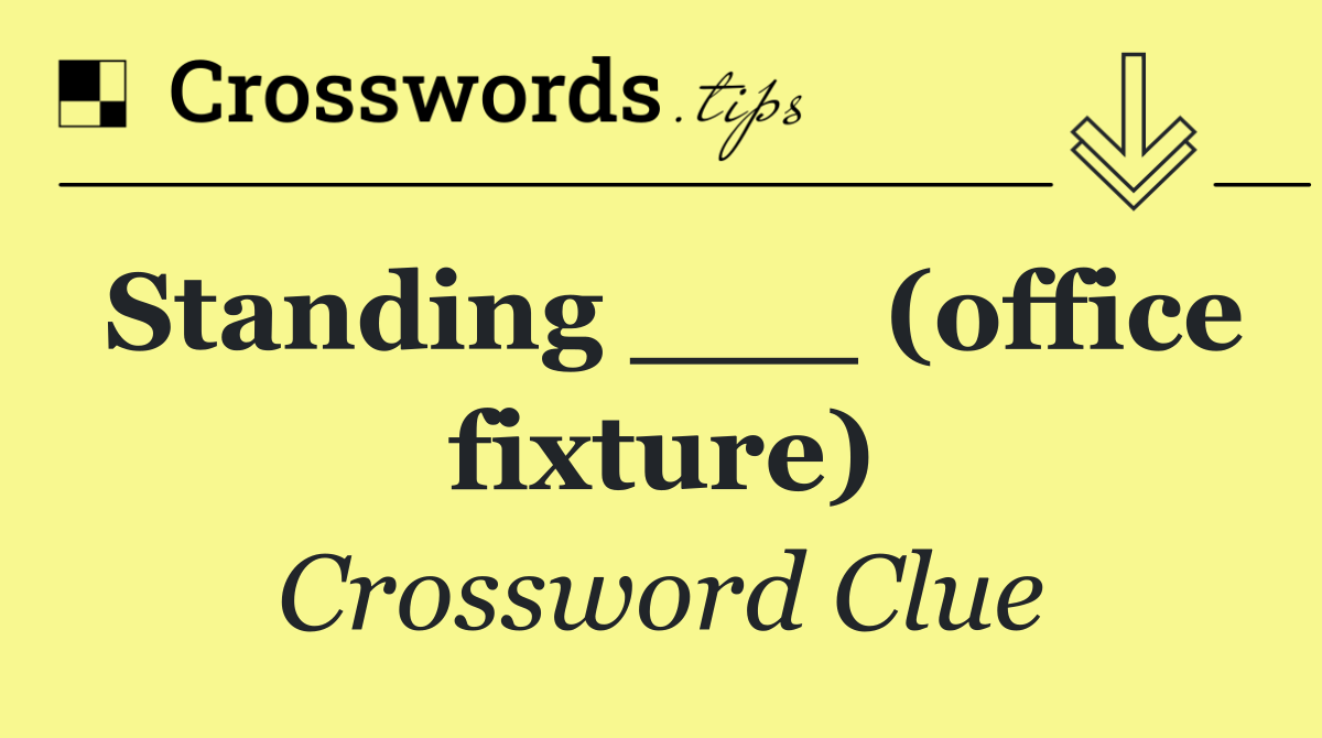 Standing ___ (office fixture)