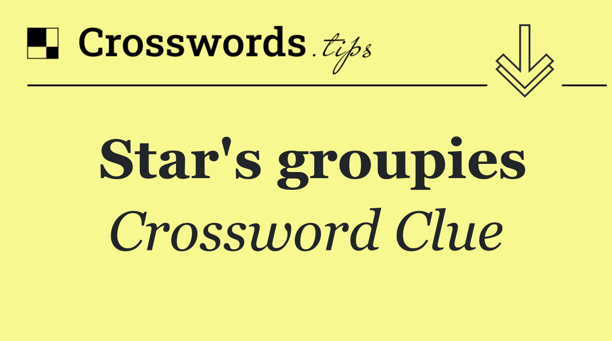 Star's groupies