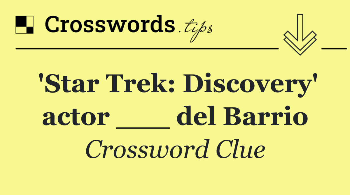 'Star Trek: Discovery' actor ___ del Barrio
