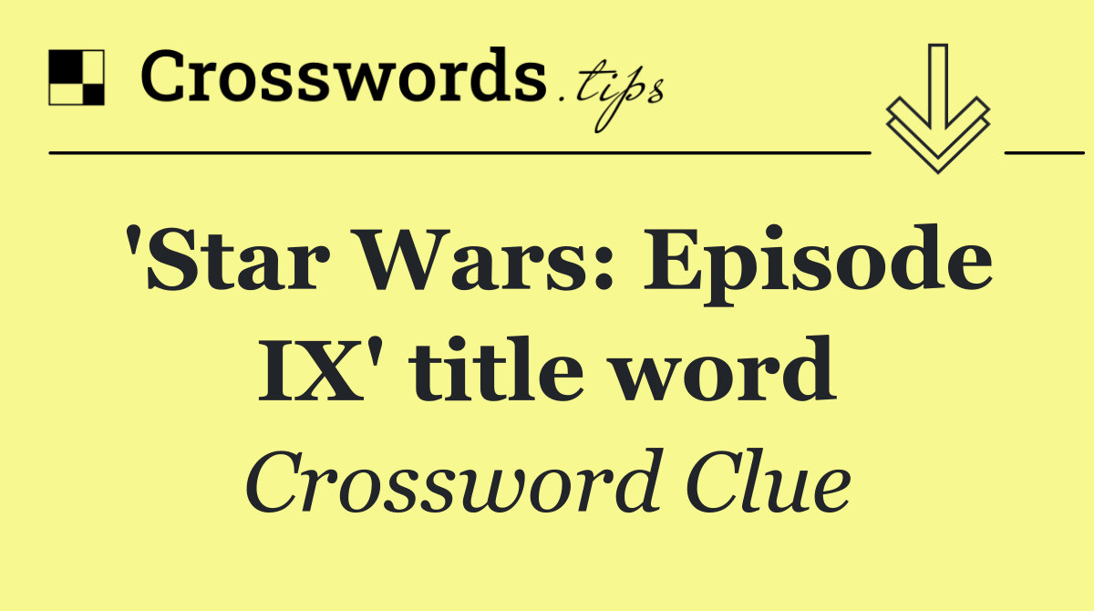 'Star Wars: Episode IX' title word