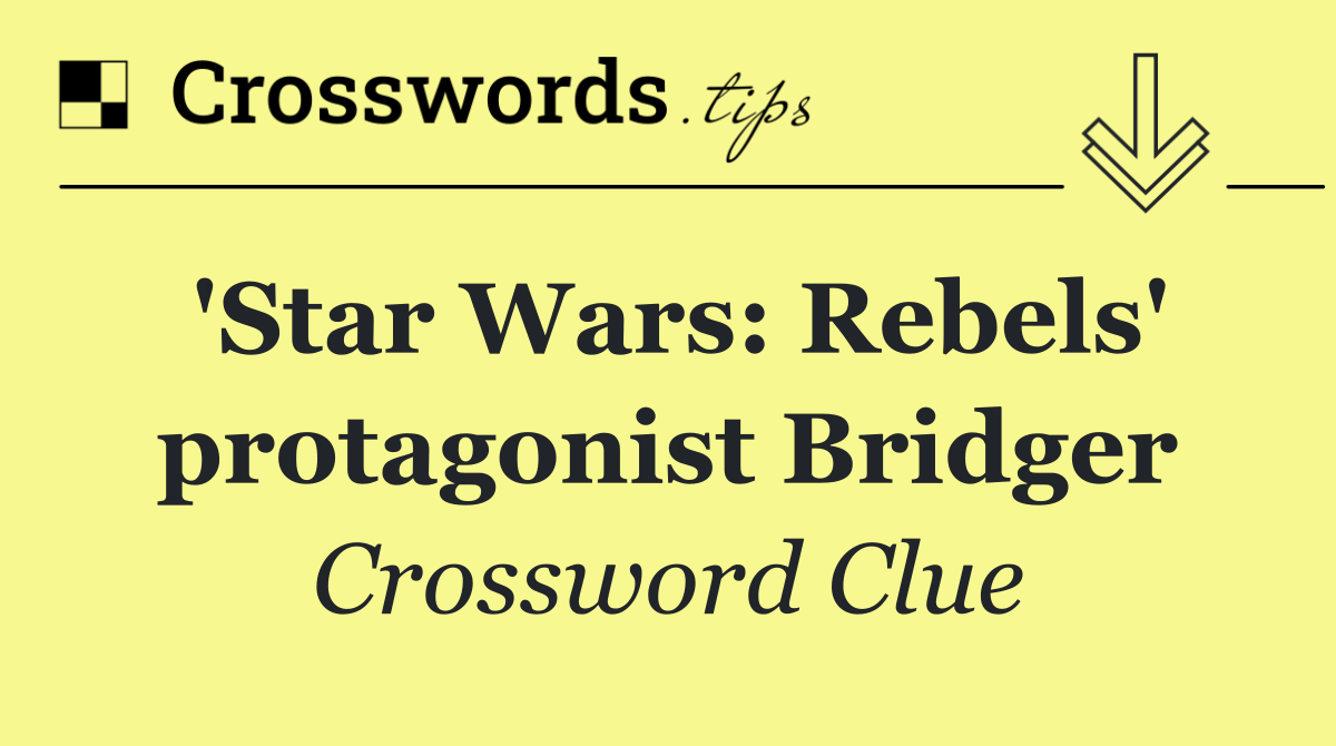 'Star Wars: Rebels' protagonist Bridger