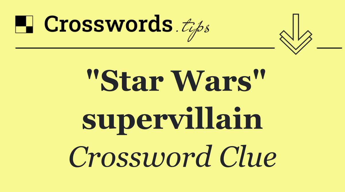 "Star Wars" supervillain