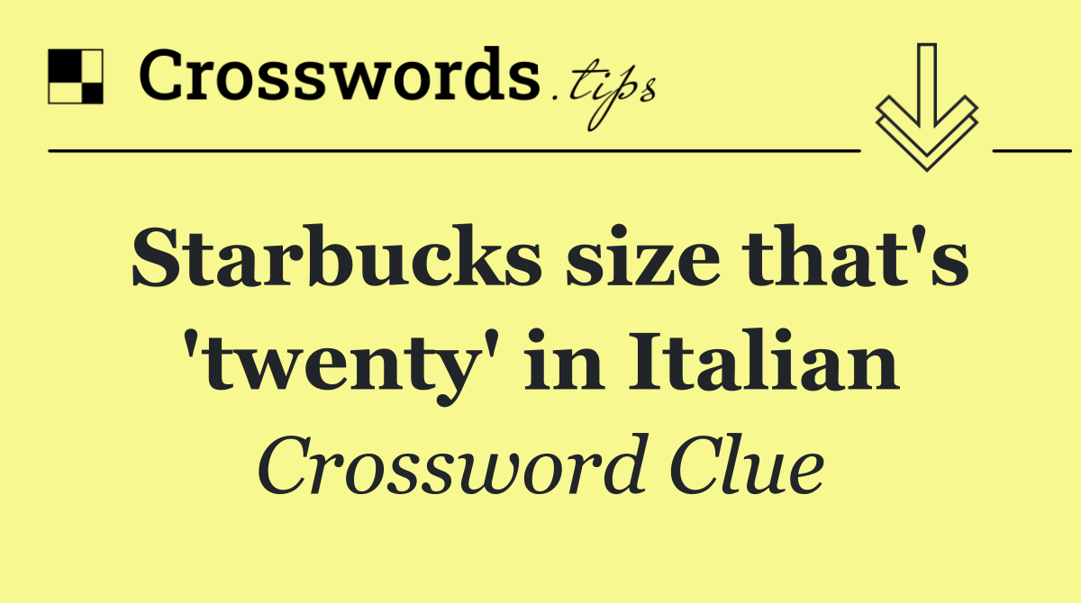 Starbucks size that's 'twenty' in Italian