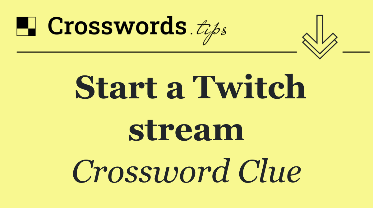 Start a Twitch stream