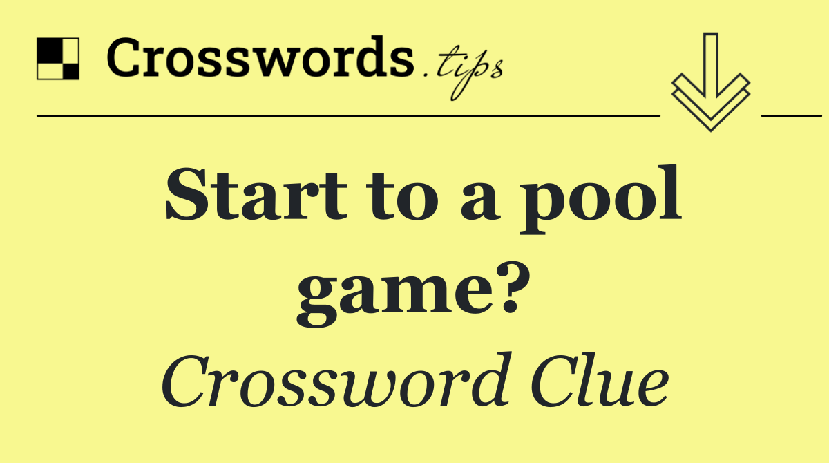Start to a pool game?