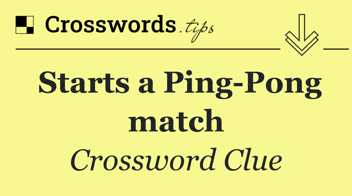 Starts a Ping Pong match