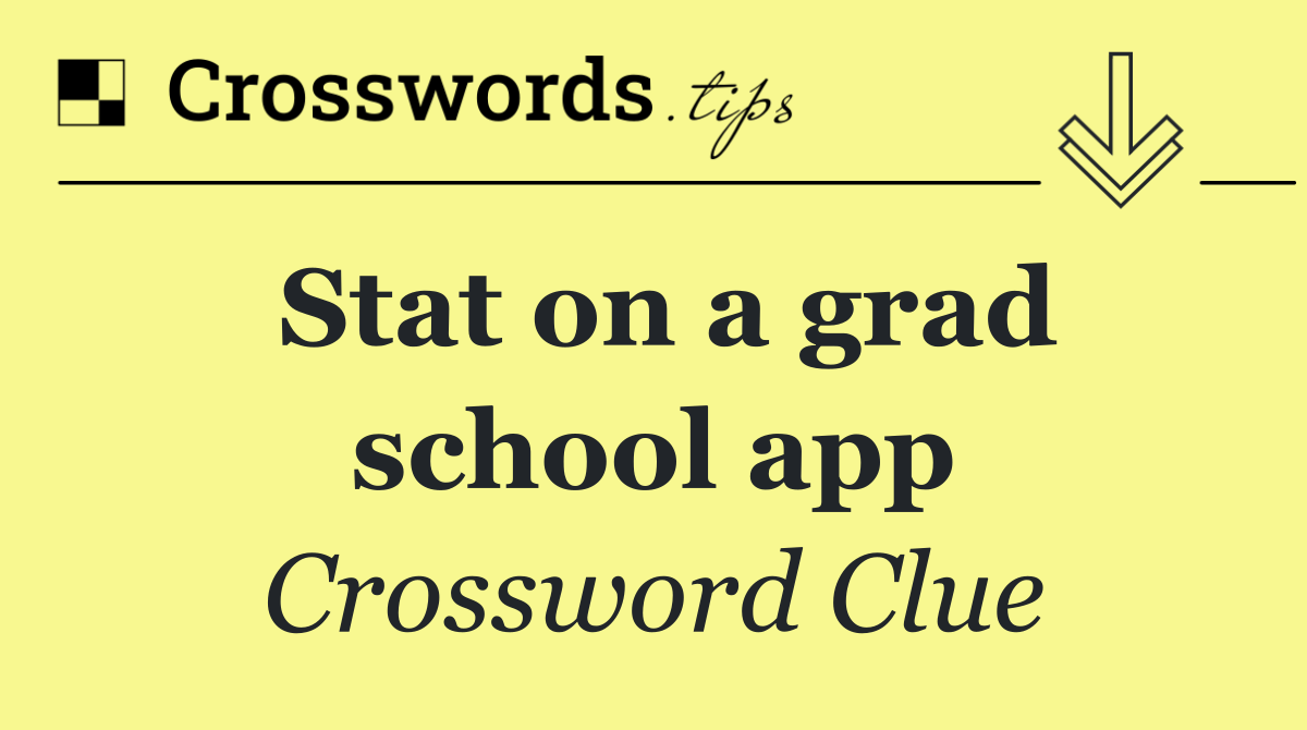 Stat on a grad school app