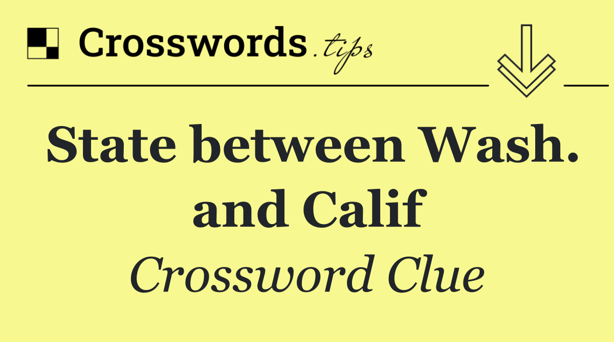 State between Wash. and Calif