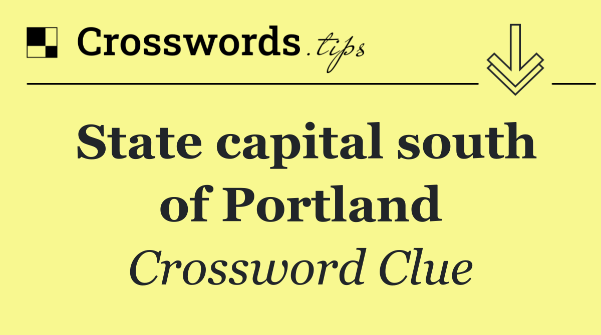 State capital south of Portland