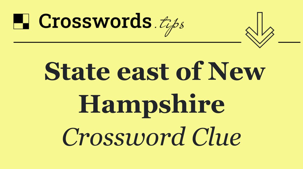 State east of New Hampshire