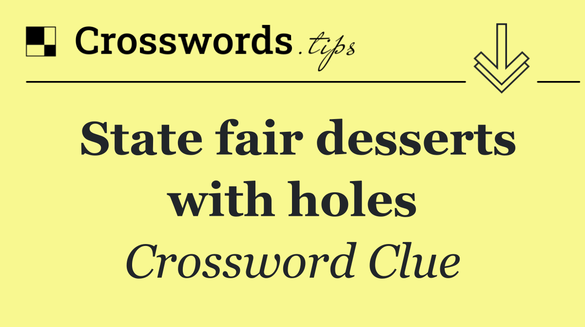 State fair desserts with holes