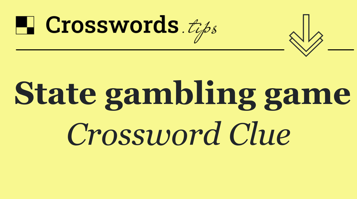 State gambling game Crossword Clue Answer September 3 2024