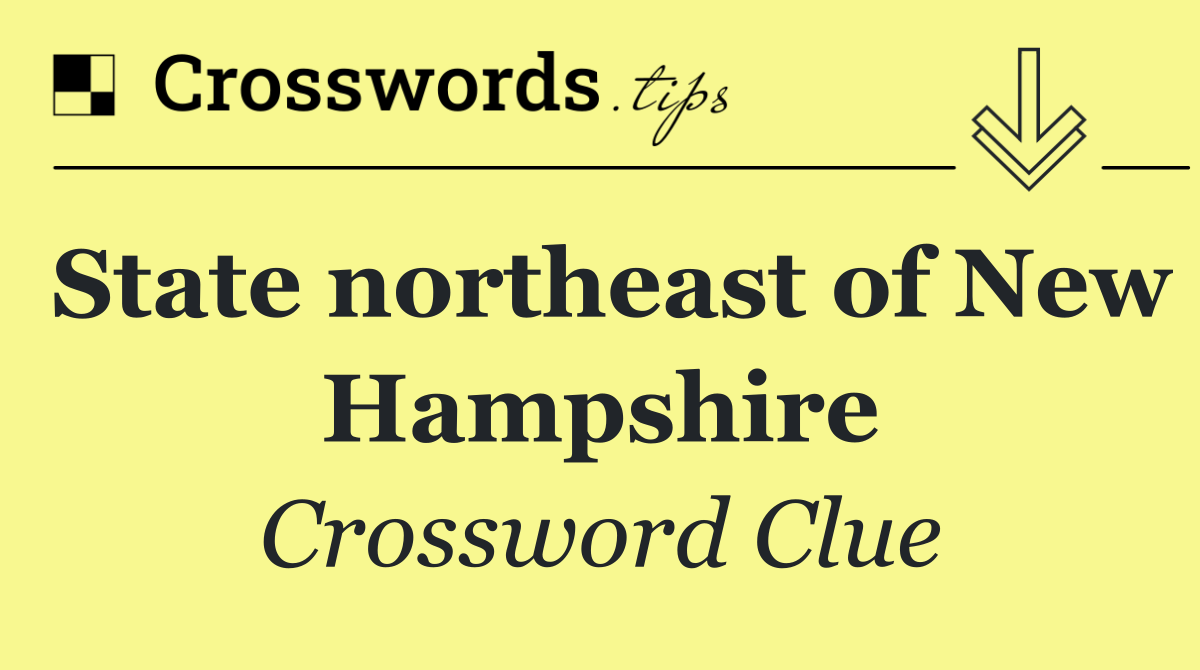 State northeast of New Hampshire