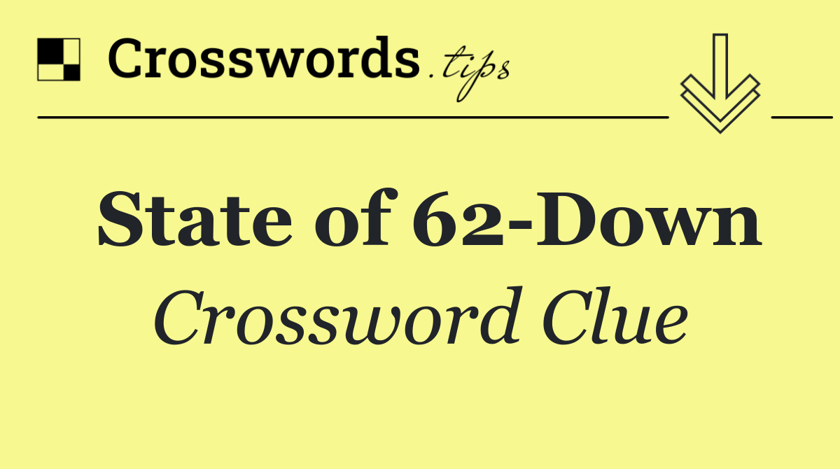 State of 62 Down