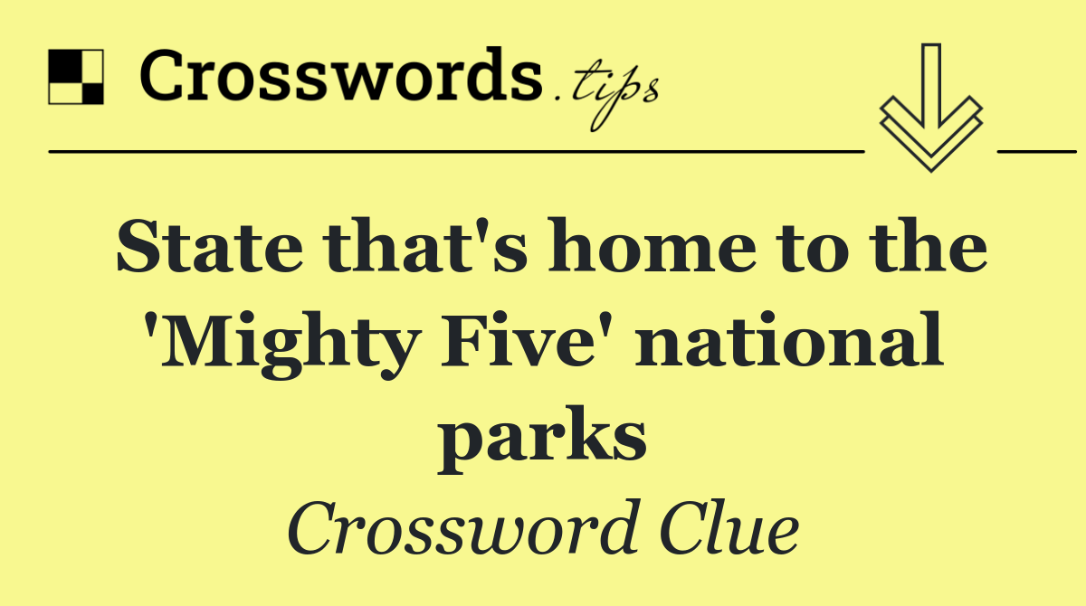 State that's home to the 'Mighty Five' national parks