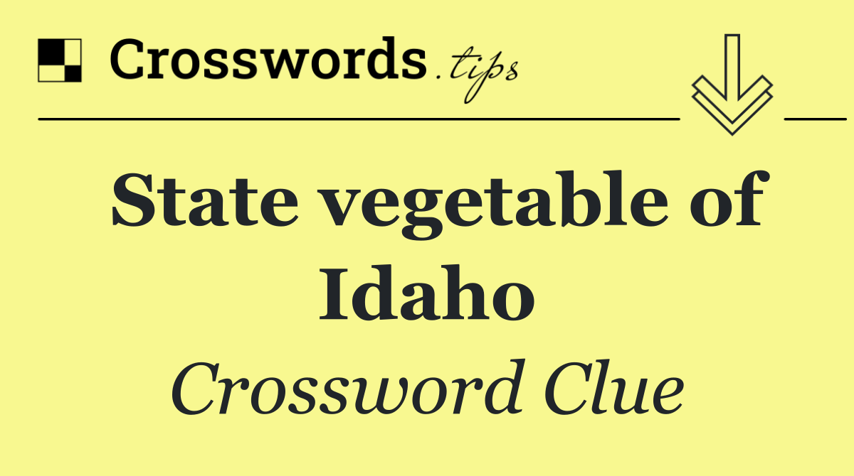 State vegetable of Idaho