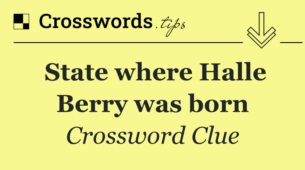 State where Halle Berry was born