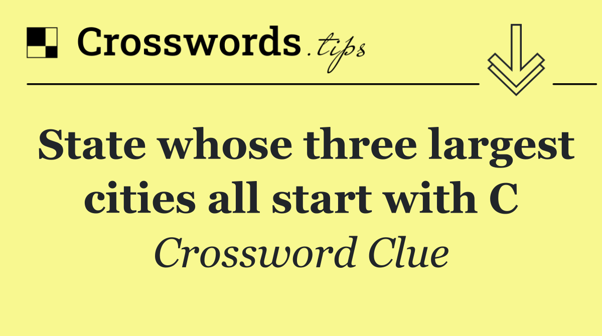 State whose three largest cities all start with C