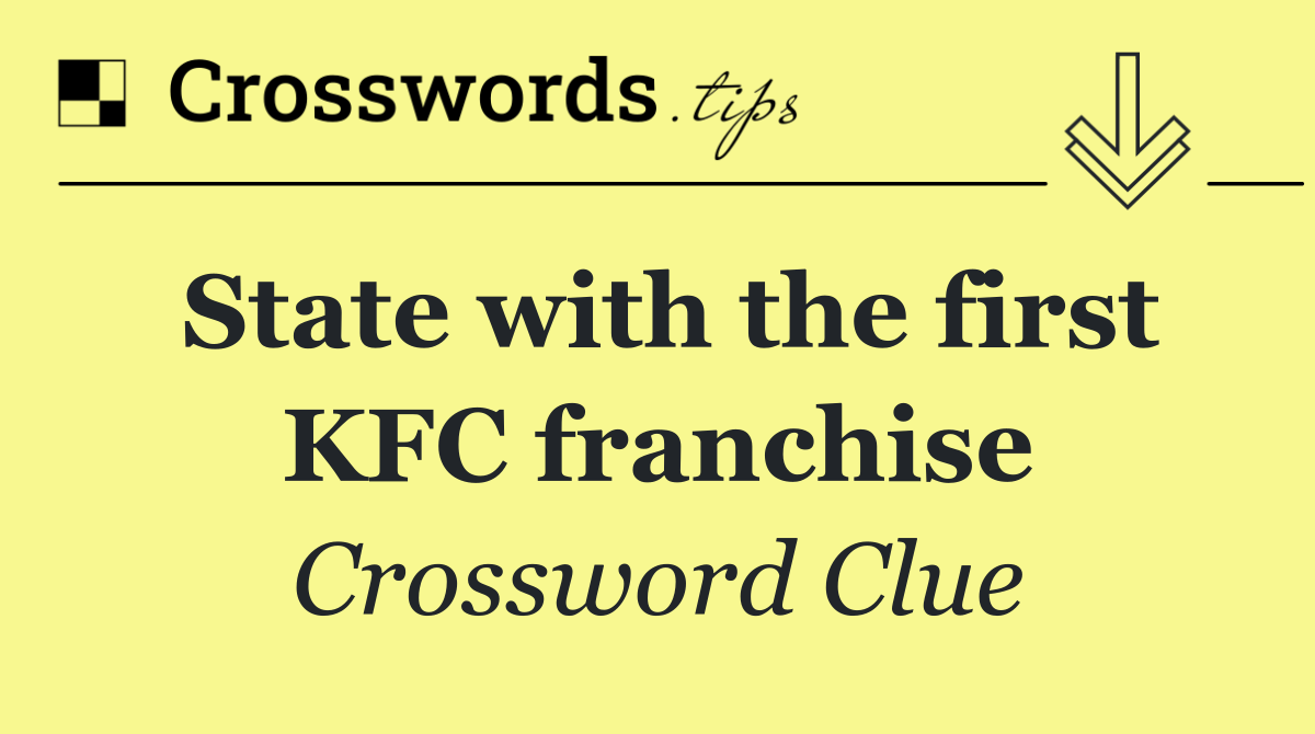 State with the first KFC franchise