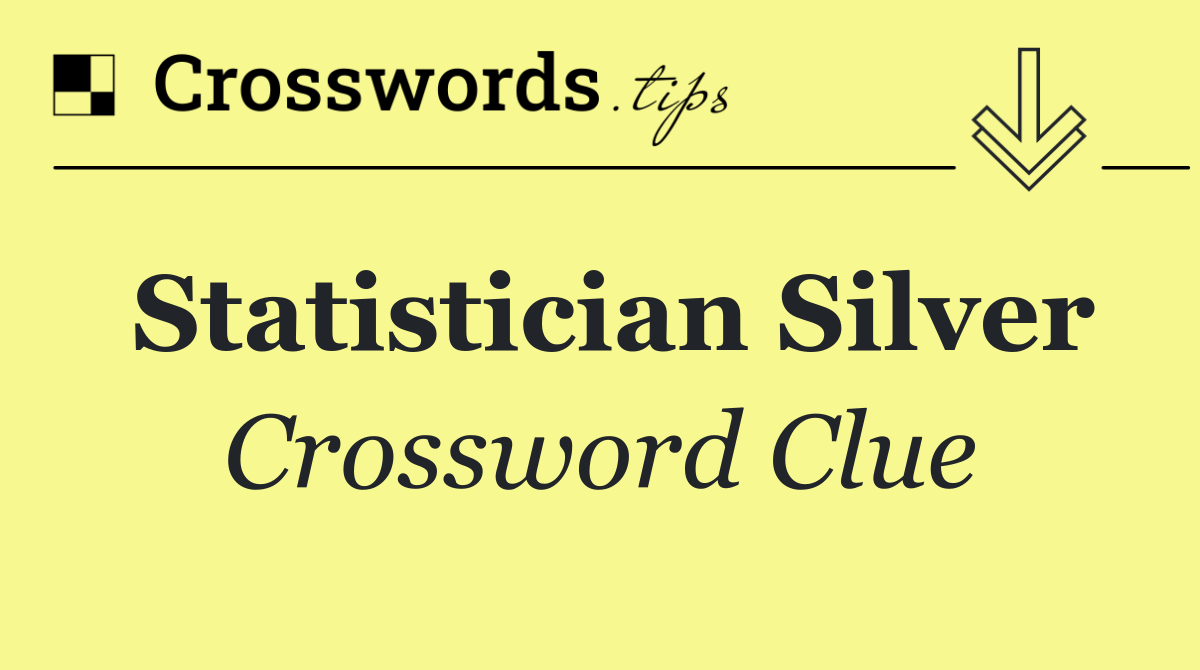 Statistician Silver