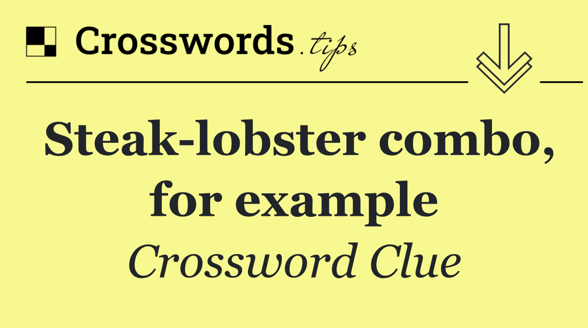 Steak lobster combo, for example