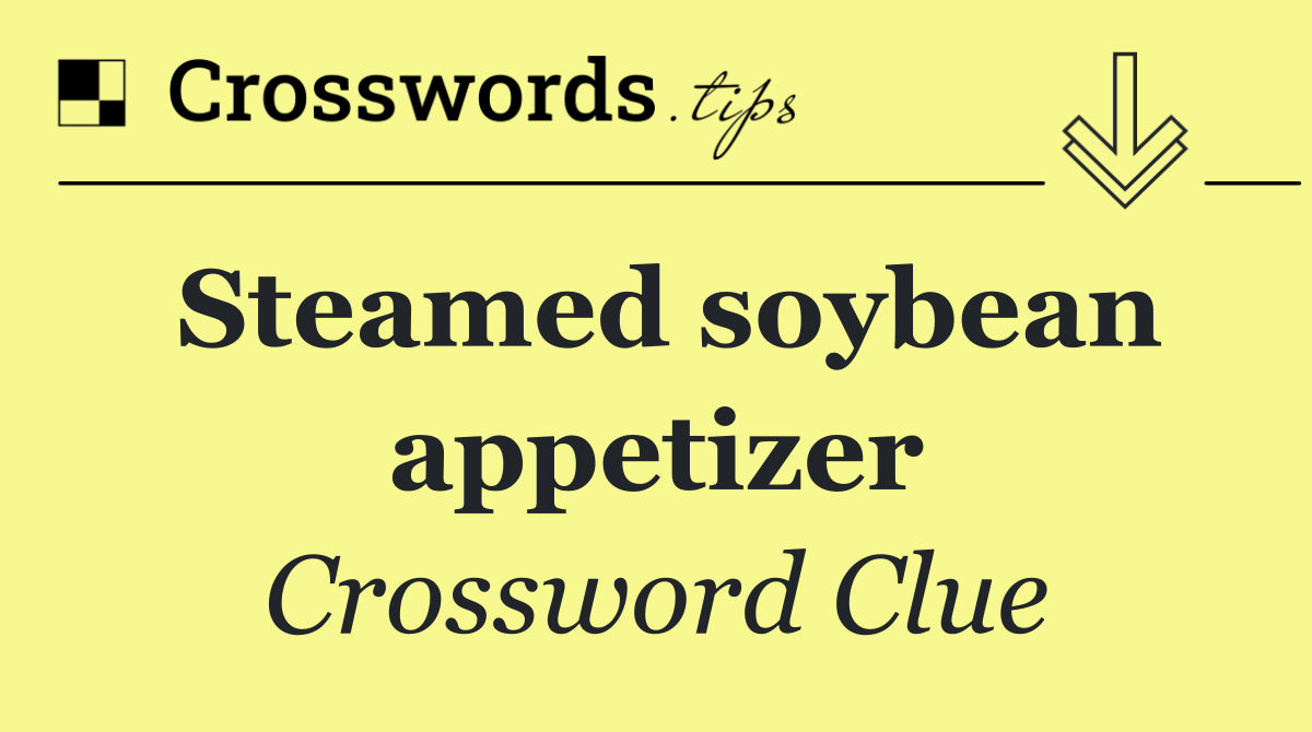 Steamed soybean appetizer