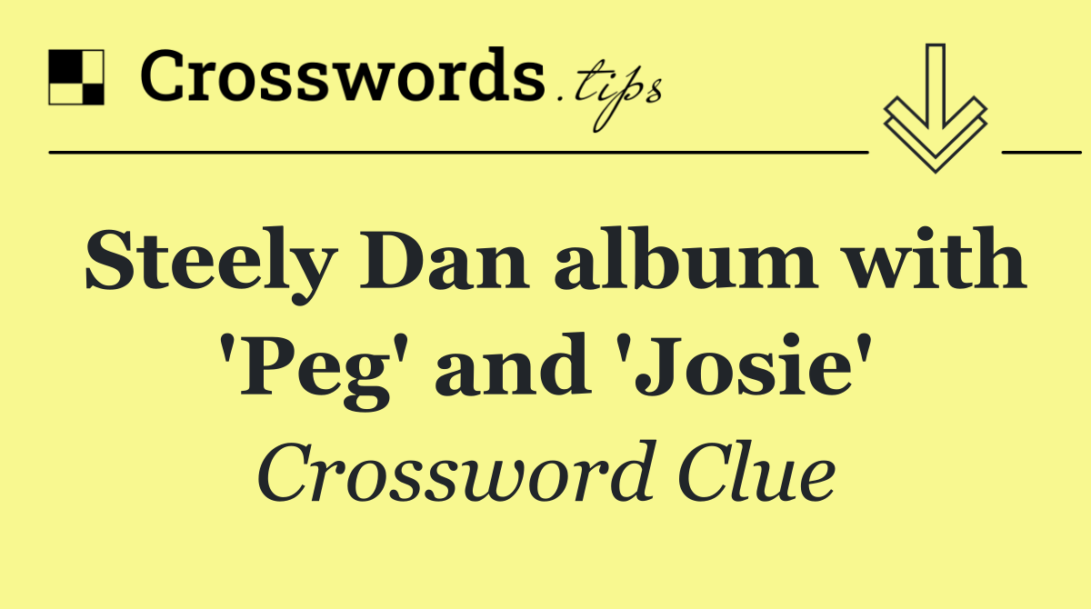 Steely Dan album with 'Peg' and 'Josie'