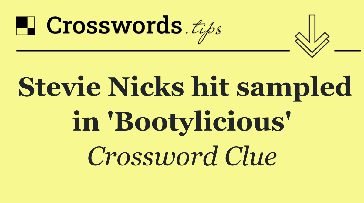Stevie Nicks hit sampled in 'Bootylicious'