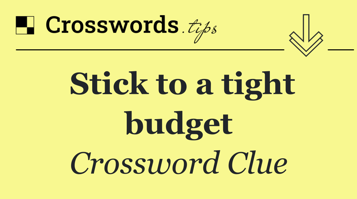 Stick to a tight budget