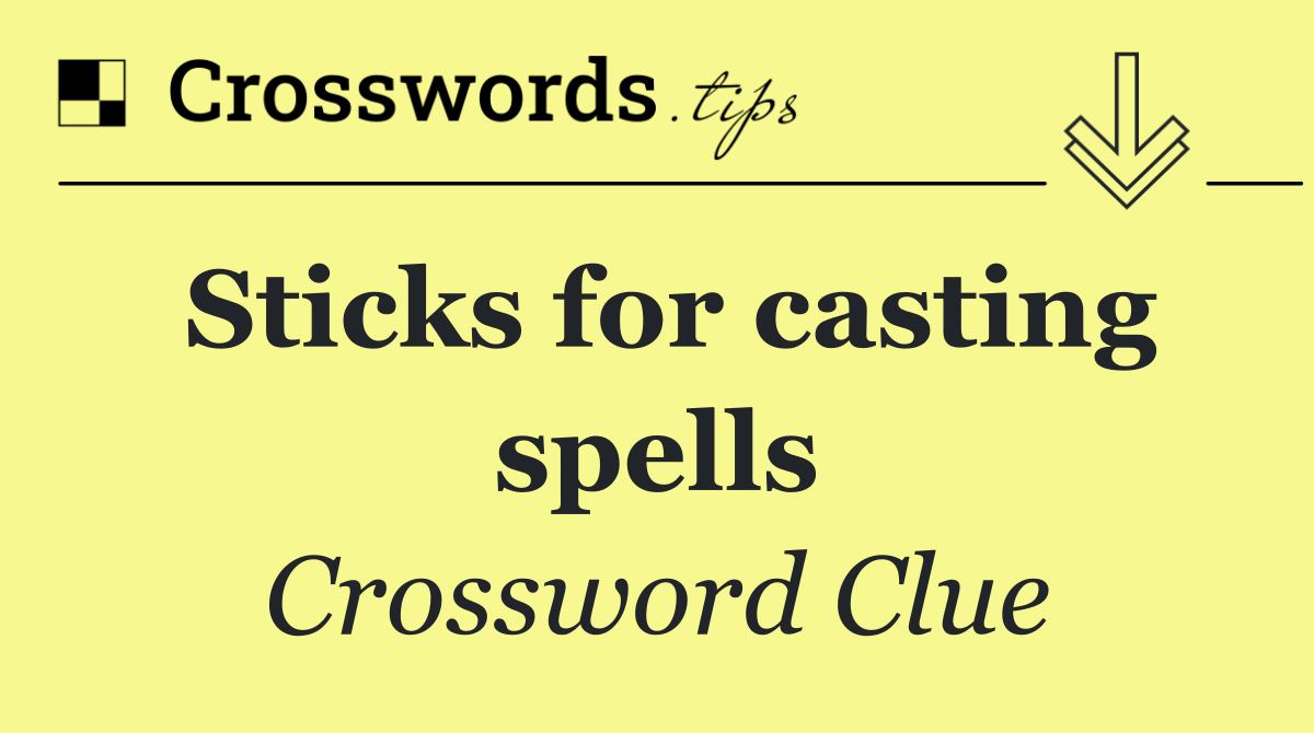 Sticks for casting spells