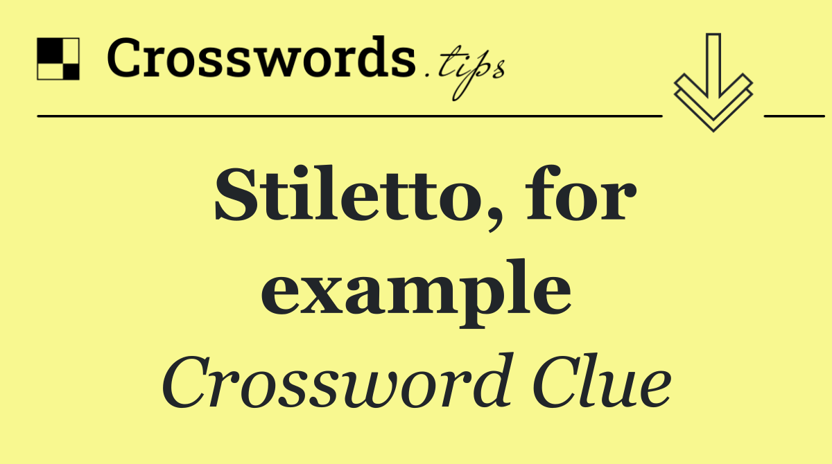 Stiletto, for example