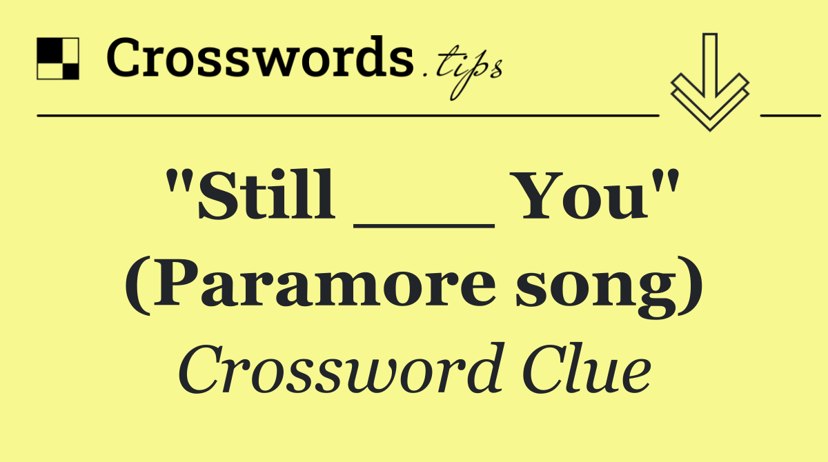 "Still ___ You" (Paramore song)