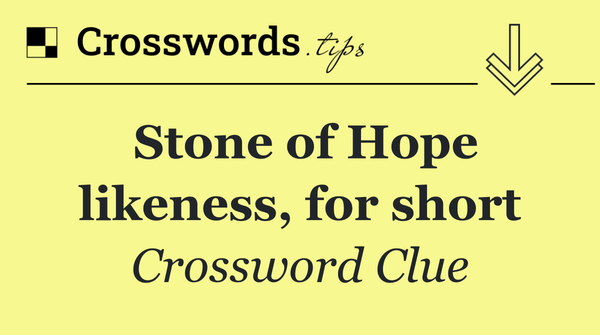 Stone of Hope likeness, for short