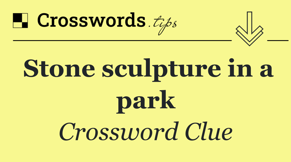 Stone sculpture in a park