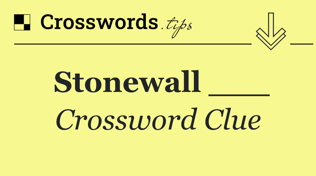 Stonewall ___