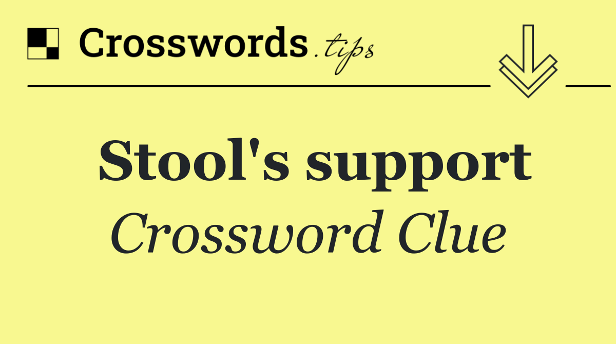 Stool's support