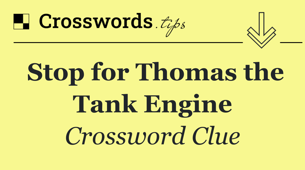 Stop for Thomas the Tank Engine