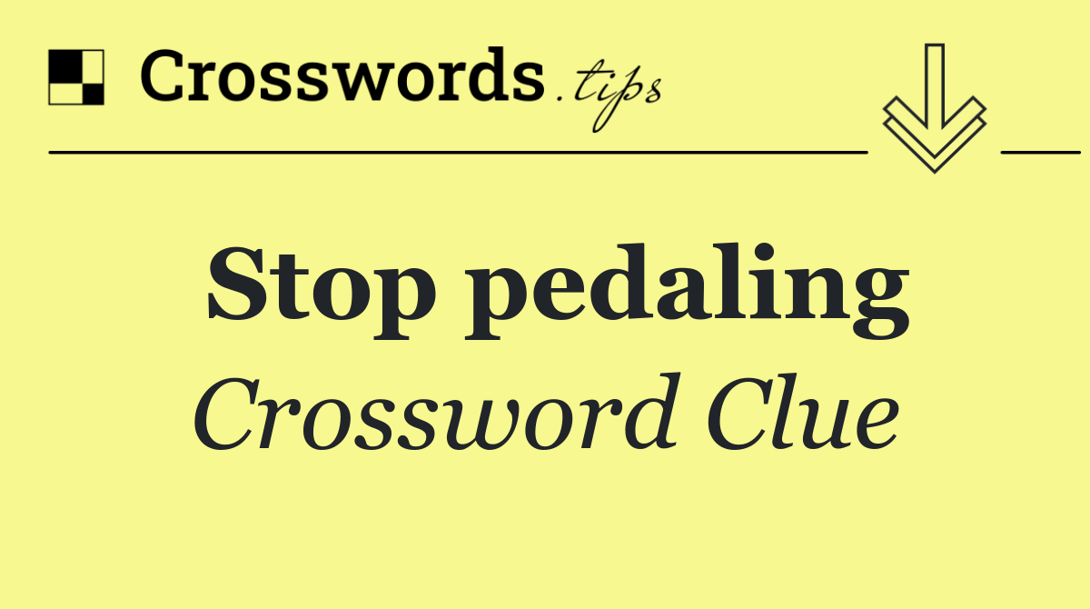 Stop pedaling